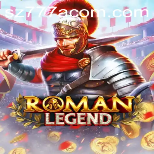 Explore the Enchanting World of RomanLegend at sz777a.com